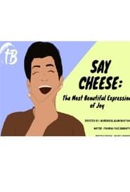 Say Cheese : The most beautiful expression of joy series tv
