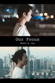 Our Focus series tv