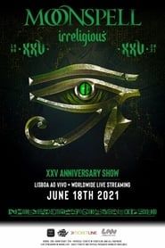 Moonspell: Irreligious XXV Anniversary Show series tv