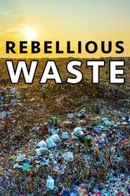 Rebellious Waste series tv