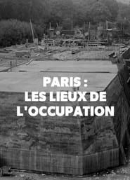 Paris : Les Lieux secrets de l'occupation series tv