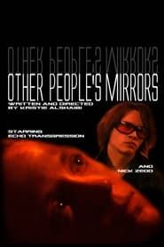 Other People's Mirrors 2004 streaming