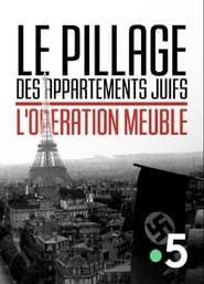 Le Pillage des appartements juifs : L'Opération Meuble series tv