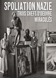 Image Spoliation Nazie: Trois Chefs d'œuvre Miraculés