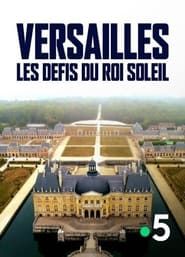 Versailles, Les Défis du Roi Soleil series tv