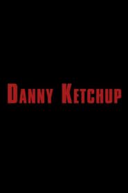 Danny Ketchup series tv