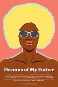 Dreams Of My Father 2021 streaming