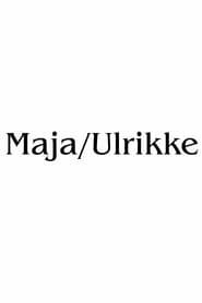 Maja/Ulrikke series tv