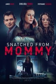 Snatched from Mommy series tv