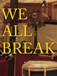 We All Break series tv