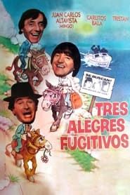 watch Tres alegres fugitivos
