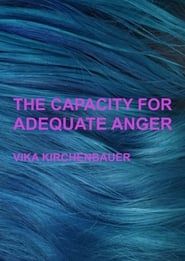 The Capacity For Adequate Anger (2021)