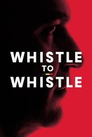 Whistle To Whistle series tv