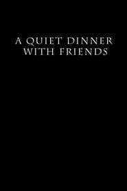 A Quiet Dinner with Friends series tv