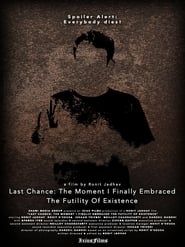 Affiche de Last Chance: The Moment I Finally Embraced the Futility of Existence