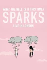 What the Hell Is It This Time? Sparks: Live in London 2021 streaming