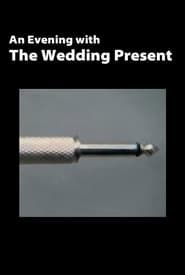 The Wedding Present: An Evening With The Wedding Present (2008)