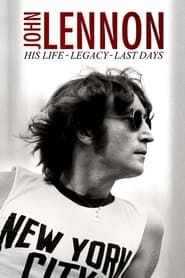 John Lennon: His Life, His Legacy, His Last Days series tv