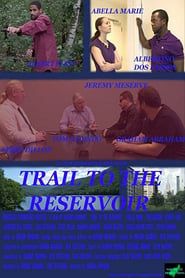 Trail to the Reservoir series tv