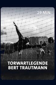 Image Vom Nazi zum englischen Fußballidol - Torwartlegende Bert Trautmann 2021