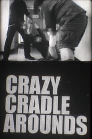 Crazy Cradle Arounds series tv