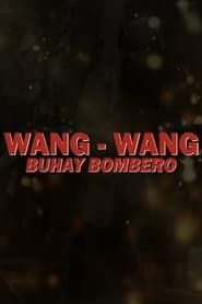 Wang Wang, buhay bombero series tv