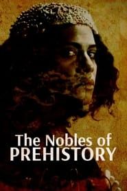 The Nobles of Prehistory: Ladies and Princes of the Paleolithic series tv