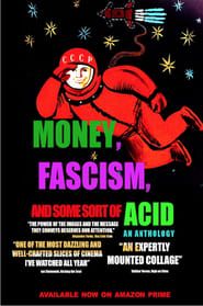 Money, Fascism, and Some Sort of Acid series tv