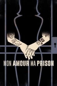 Image Mon amour, ma prison 2018