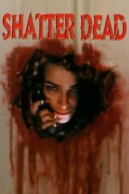 Shatter Dead 1994 streaming