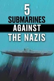 5 Submarines Against the Nazis series tv