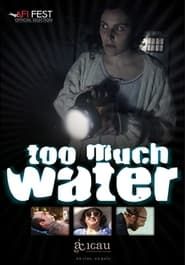 Too Much Water series tv