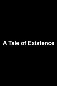 A Tale of Existence series tv