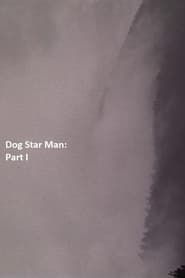 Dog Star Man: Part I series tv