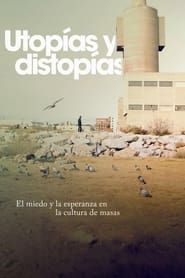 watch El miedo y la esperanza: utopías y distopías en la cultura de masas