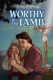watch Worthy is the Lamb