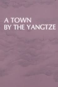 A Town by the Yangtze series tv