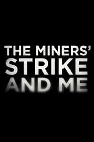 The Miners' Strike and Me series tv