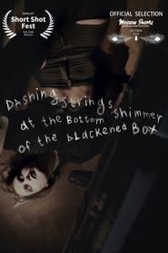Dashing Strings Shimmer at the Bottom of the Blackened Box series tv