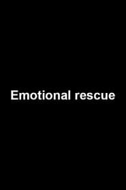 Emotional rescue series tv