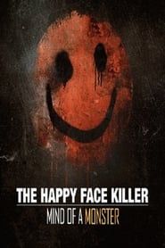 The Happy Face Killer: Mind of a Monster 2021 streaming