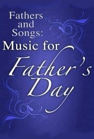 Fathers and Songs: Music for Father's Day series tv