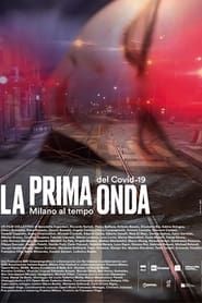 La prima onda - Milano al tempo del Covid-19 2020 streaming