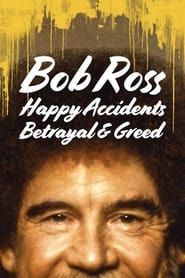 Bob Ross: Happy Accidents, Betrayal & Greed series tv
