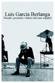 watch Luis García Berlanga: pasado, presente y futuro del cine español