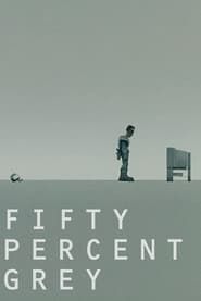 Fifty Percent Grey series tv