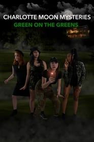 Charlotte Moon Mysteries: Green On The Greens series tv