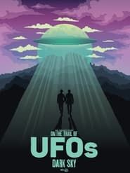 On the Trail of UFOs: Dark Sky series tv