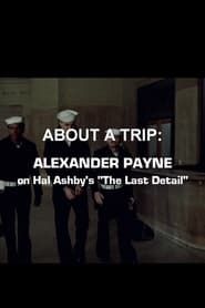 About a Trip: Alexander Payne on Hal Ashby