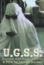 U.G.S.S. - Uninvited Ghost Support Services series tv